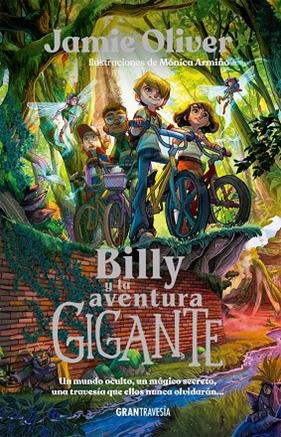 BILLY Y LA AVENTURA GIGANTE | 9788412725926 | OLIVER, JAMIE ; ARMIÑO, MÓNICA