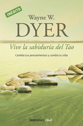 VIVE LA SABIDURIA DEL TAO | 9788499085890 | DYER, WAYNE W.