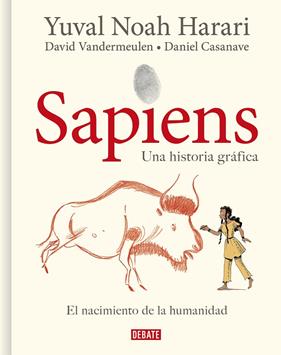 SAPIENS : UNA HISTORIA GRAFICA | 9788418006814 | HARARI, YUVAL NOAH; VANDERMEUKEN, DAVID; CASANAVE, DANIEL