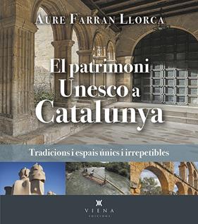 PATRIMONI UNESCO A CATALUNYA, EL | 9788419474520 | FARRAN LLORCA, AURE