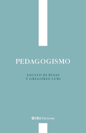 PEDAGOGISMO | 9791387860288 | DI BIASE, FAUSTO ; LURI, GREGORIO