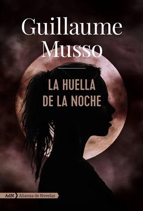 HUELLA DE LA NOCHE, LA | 9788491812623 | MUSSO, GUILLAUME