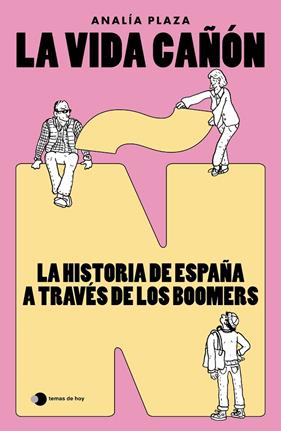 VIDA CAÑÓN : LA HISTORIA DE ESPAÑA A TRAVÉS DE LOS BOOMERS | 9788410293922 | PLAZA, ANALÍA