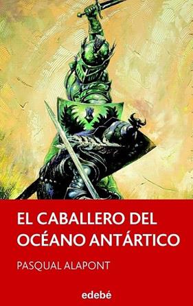 CABALLERO DEL OCEANO ANTARTICO, EL | 9788468308173 | ALAPONT, PASQUAL