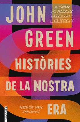 HISTÒRIES DE LA NOSTRA ERA : RESSENYES SOBRE L'ANTROPOCÈ | 9788418327551 | GREEN, JOHN