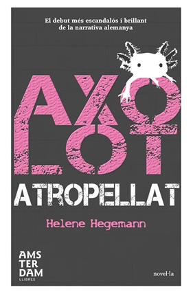 AXALOT ATROPELLAT | 9788492941292 | HEGEMAN, HELENE