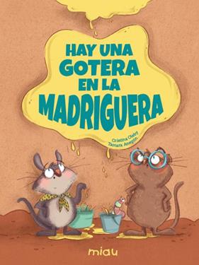 HAY UNA GOTERA EN LA MADRIGUERA | 9791388030390 | OLEBY, CRISTINA ; ANEGÓN, TAMARA
