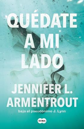 QUÉDATE A MI LADO  | 9788491298571 | ARMENTROUT, JENNIFER L.