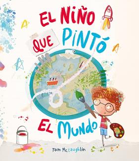 NIÑO QUE PINTÓ EL MUNDO, EL | 9788410074583 | MCLAUGHLIN, TOM