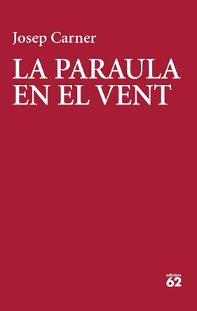 PARAULA EN EL VENT, LA | 9788429783018 | CARNER, JOSEP