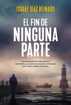 FIN DE NINGUNA PARTE, EL | 9788419809704 | DÍAZ REINADO, ISRAEL