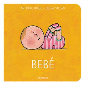 BEBÉ | 9788413431642 | RUBIO HERRERO, ANTONIO ; VILLÁN SEOANE, ÓSCAR