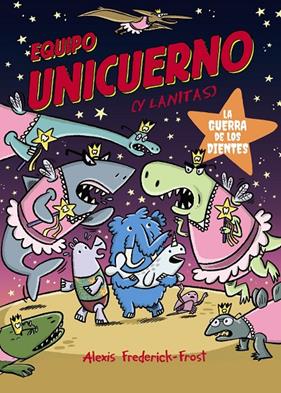 EQUIPO UNICUERNO 3 : LA GUERRA DE LOS DIENTES | 9791388034374 | FREDERICK-FROST, ALEXIS