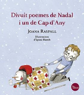 DIVUIT POEMES DE NADAL I UN DE CAP D'ANY | 9788499792422 | RASPALL, JOANA ; BLANCH, IGNASI