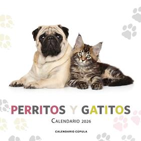 CALENDARIO PERRITOS Y GATITOS 2026 | 9788448044886