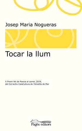 TOCAR LA LLUM | 9788413031798 | NOGUERAS, JOSEP MARIA