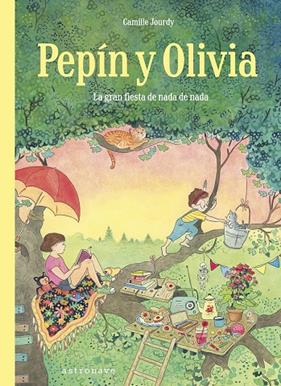 PEPIN Y OLIVIA : LA GRAN FIESTA DE NADA | 9788467969672 | CAMILLE JOURDY