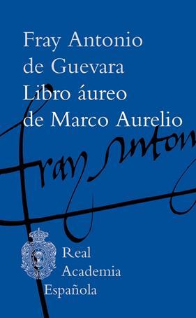 LIBRO ÁUREO DE MARCO AURELIO | 9788467081572 | FRAY ANTONIO DE GUEVARA