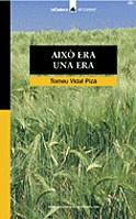 AIXO ERA UNA ERA | 9788424682385 | VIDAL PIZA, TOMEU