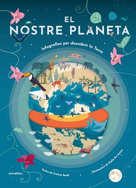 NOSTRE PLANETA : INFOGRAFIES PER DESCOBRIR LA TERRA | 9788418592614 | BANFI, CRISTINA ; AMICIS, GIULIA DE