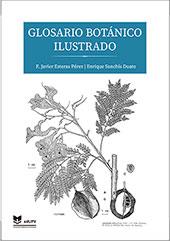 GLOSARIO BOTÁNICO ILUSTRADO | 9788490489789 | ESTERAS PÉREZ, FRANCISCO JAVIER/SANCHÍS DUATO, ENRIQUE