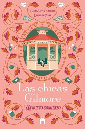 CHICAS GILMORE : UN NUEVO COMIENZO | 9791259577559 | CLARK, CATHERINE ; DUBOWSKI, CATHY EAST