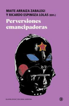 PERVERSIONES EMANCIPADORAS | 9788419160713 | VV.AA.