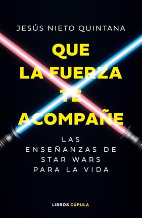 QUE LA FUERZA TE ACOMPAÑE | 9788448049102 | NIETO QUINTANA, JESÚS