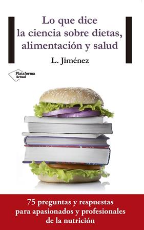 LO QUE DICE LA CIENCIA SOBRE DIETAS, ALIMENTACION Y SALUD | 9788416429554 | JIMENEZ, L.