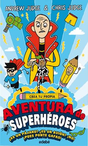 CREA TU PROPIA AVENTURA DE SUPERHEROES | 9788468335148 | JUDGE, ANDREW ; JUDGE, CHRIS