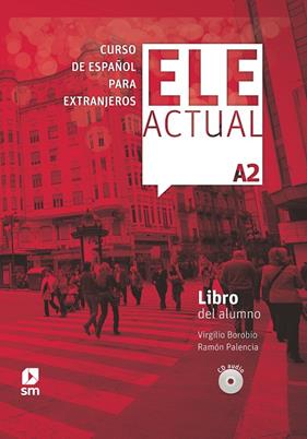 ELE ACTUAL A2 :  LIBRO DEL ALUMNO  | 9788413180380 | PALENCIA DEL BURGO, RAMÓN , BOROBIO CARRERA, VIRGILIO