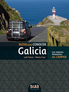 RUTAS PARA CONOCER GALICIA (LOS MEJORES ITINERARIOS EN CAMPER) | 9788482168791 | FLORES, LOLI ; CRUZ, MARIO