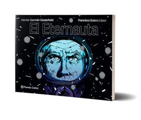 ETERNAUTA, EL | 9788491749264 | OESTERHELD, H.G. ; LÓPEZ, SOLANO