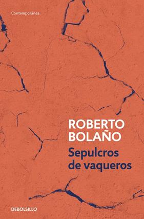 SEPULCROS DE VAQUEROS | 9788466375818 | BOLAÑO, ROBERTO