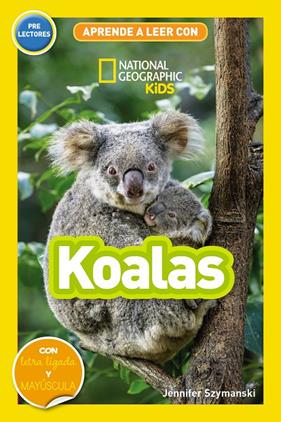 APRENDE A LEER CON NATIONAL GEOGRAPHIC (PRELECTORES) : KOALAS | 9788411320573 | SZYMANSKI, JENNIFER