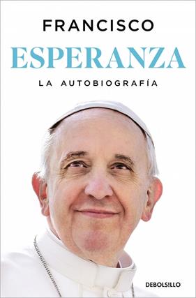 ESPERANZA : LA AUTOBIOGRAFÍA | 9788466389211 | PAPA FRANCISCO