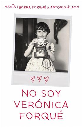 NO SOY VERÓNICA FORQUÉ | 9788419820082 | IBORRA FORQUÉ, MARÍA ; ÁLAMO, ANTONIO