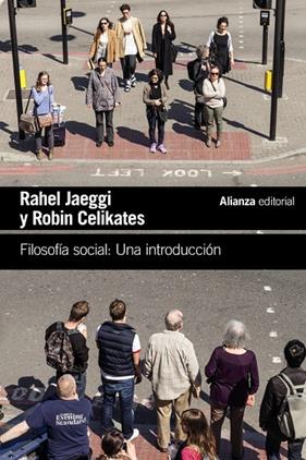 FILOSOFÍA SOCIAL : UNA INTRODUCCIÓN | 9788411482110 | JAEGGI, RAHEL ; CELIKATES, ROBIN