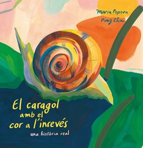 CARAGOL AMB EL COR A L'INREVÉS, EL | 9788419684127 | POPOVA, MARIA; ZHU PING