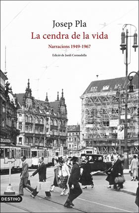 CENDRA DE LA VIDA, LA : NARRACIONS 1949-1967 | 9788497103282 | PLA, JOSEP