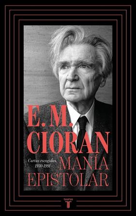 MANÍA EPISTOLAR | 9788430627493 | CIORAN, E.M.