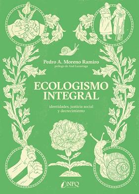 ECOLOGISMO INTEGRAL | 9788412229080 | MORENO, PEDRO A.
