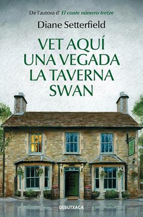 VET AQUI UNA VEGADA LA TAVERNA SWAN | 9788418132285 | SETTERFIELD, DIANE
