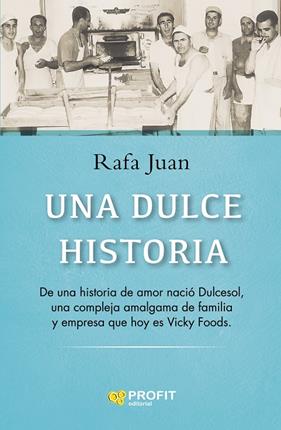 UNA DULCE HISTORIA | 9788418464515 | JUAN FERNANDEZ, RAFAEL