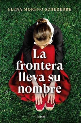 FRONTERA LLEVA SU NOMBRE, LA | 9788425360923 | MORENO SCHEREDRE, ELENA