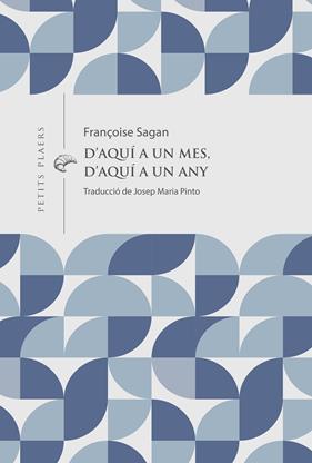 D'AQUÍ A UN MES, D'AQUÍ A UN ANY | 9791399051278 | SAGAN, FRANÇOISE
