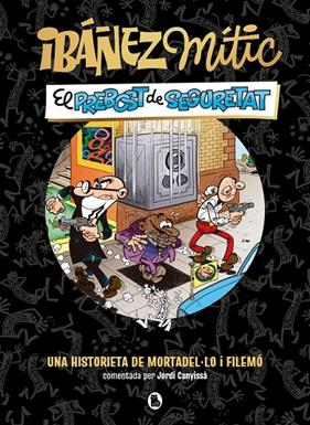IBÁÑEZ MÍTIC 2 : EL PREBOST DE SEGURETAT | 9788402431943 | IBÁÑEZ, FRANCISCO