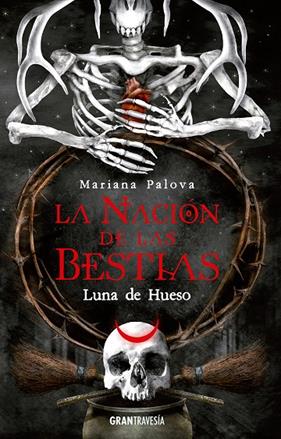 NACIÓN DE LAS BESTIAS, LA. LUNA DE HUESO | 9788412669770 | PALOVA, MARIANA