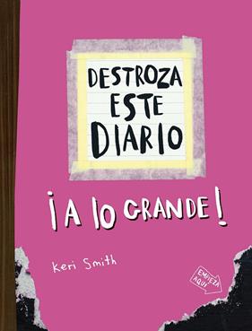DESTROZA ESTE DIARIO A LO GRANDE (ROSA FLÚOR) | 9788449344534 | SMITH, KERI