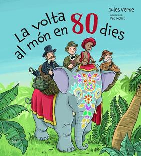 VOLTA AL MÓN EN 80 DIES, LA | 9788447951260 | VERNE, JULES ; MOLIST, PEP